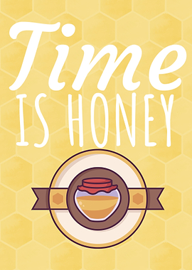 Time is honey