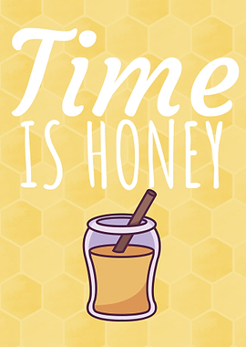 Time is honey