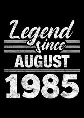 Legend Since August 1985