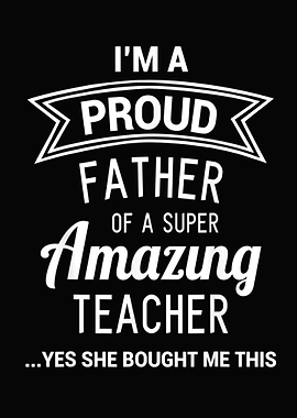 Funny Proud Dad Of Teacher