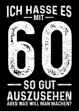 Ich Hasse Es Mit 60 So Gut