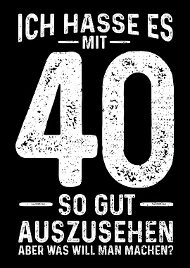 Ich Hasse Es Mit 40 So Gut