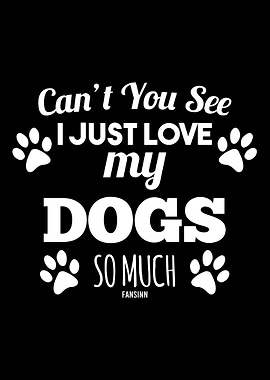 I Love Dogs dog lover gift