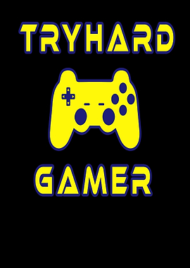 Tryhard Gamer with