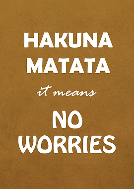 HAKUNA MATATA