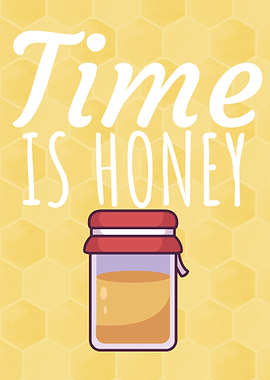 Time is honey