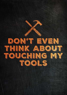 Do Not Touch My Tools
