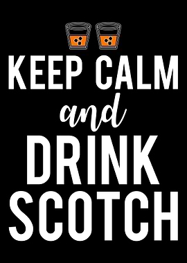 Keep Calm and Drink Scotch
