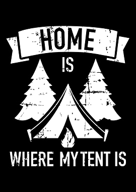 Home is where my tent is c