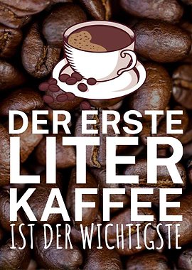 Der erste Liter Kaffee