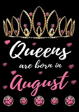 Queens Are Born In August