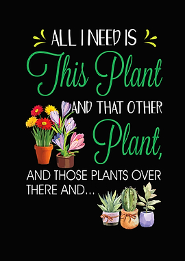 All I Need Is This Plant