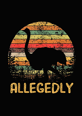 Allegedly ostrich