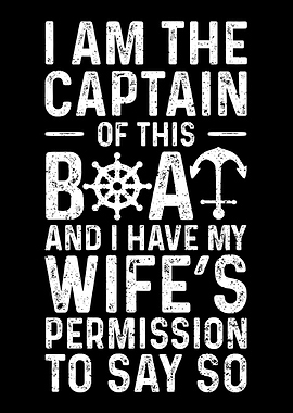 I Am The Captain Of This B