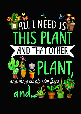 All I Need Is This Plant