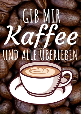 Gib mir Kaffee