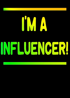 Im an influencer Cool
