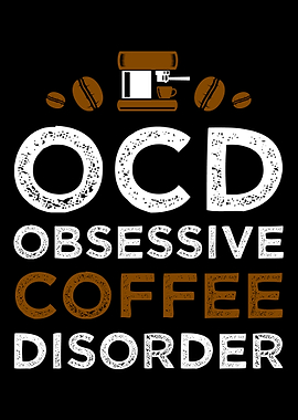 Obsessive Coffee Disorder