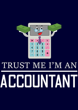 Trust Me Im An Accountant