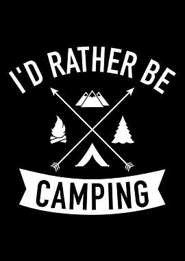 Id rather be Camping