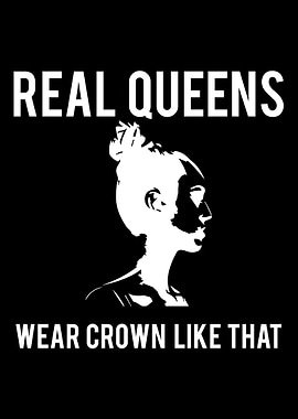 Real Queens Wear Crown Lik