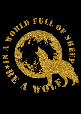 Be A Wolf Motivation Quote