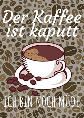 Der Kaffee ist kaputt