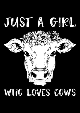Just A Girl Who Loves Cows