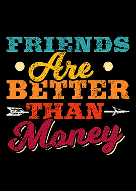 Friends Better Money