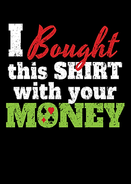 Bought Shirt With Money