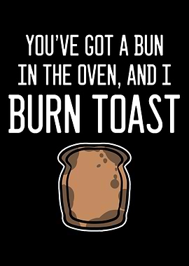 Toast Funny Burnt Pregnant