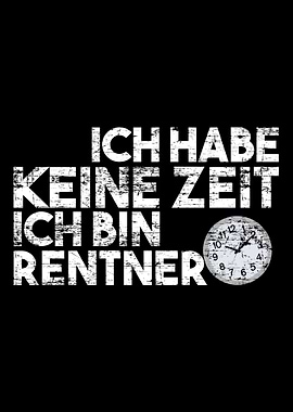 I HAVE NO TIME I AM RETIRE