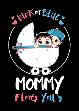 Pink Or Blue Mommy Love