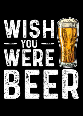 Wish You Were Beer