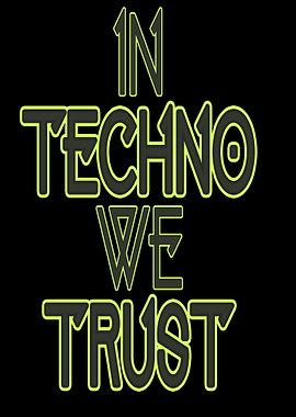 In Techno We Trust Rave