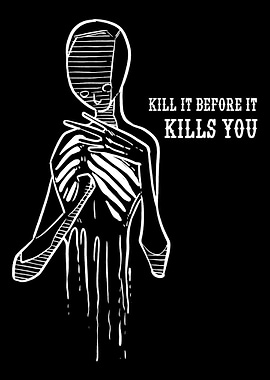 Kill Before It Kills You M