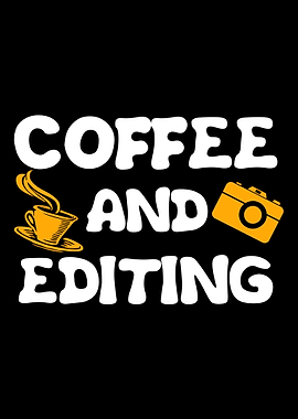 Coffee and Editing