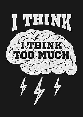 Brain quote I think much