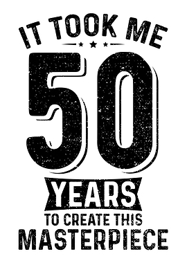 It Took Me 50 Years To Cre