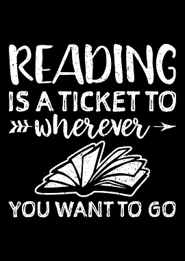 Reading Is A Ticket To Whe