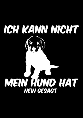 I CAN NOT MY DOG HAS TOLD