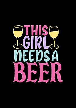 This Girl Needs A Beer
