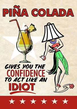 PINA COLADA IDIOT FUNNY