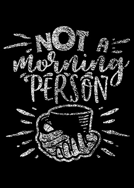 Im Not A Morning Person