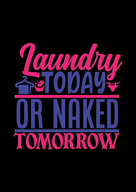 Laundry Today Or Naked