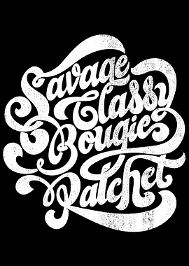 Savage Classy Bogie Ratche