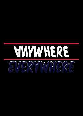 ANYWHERE EVERYWHERE