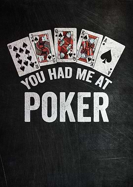 You Had Me At Poker
