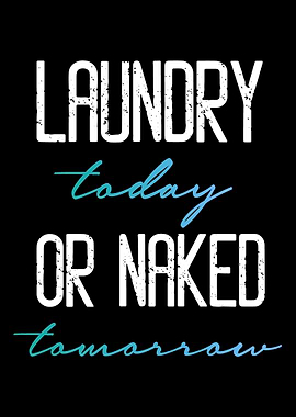 Laundry Today Or Nake