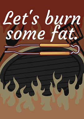 Lets burn some fat
